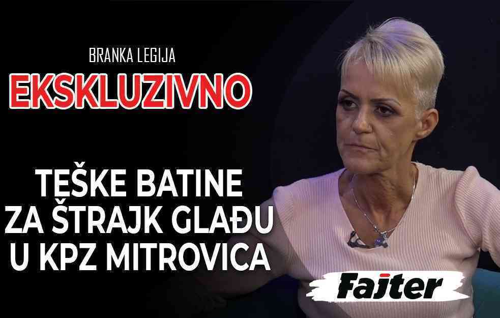 EKSKLUZIVNO - BRANKA LEGIJA: TEŠKE BATINE ZA ŠTRAJK GLAĐU U KPZ MITROVICA (VIDEO)